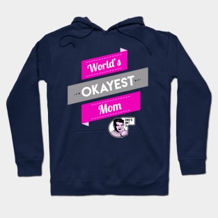 World's Okayest Mom Hoodie